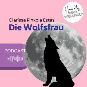 Die Wolfsfrau. Clarissa Pinkola Estes